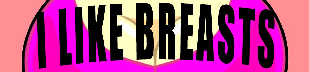 I Like Breasts